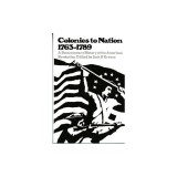 Colonies to Nation, 1763-1789: A Documentary History of the American Revolution