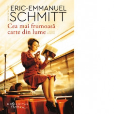 Cea mai frumoasa carte din lume si alte povestiri - Eric-Emmanuel Schmitt, Ileana Cantuniari