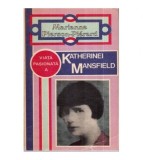 Marianne Pierson-Pierard - Viata pasionata a Katherinei Mansfield -
