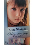 Alice Nastase - Noi suntem zeite (2008)