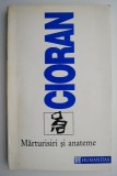 Marturisiri si anateme &ndash; Emil Cioran