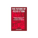The Future of Revolution: Communist Prospects from the Paris Commune to the George Floyd Uprising