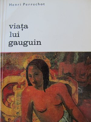 Viata lui Gauguin - Henri Perruchot foto