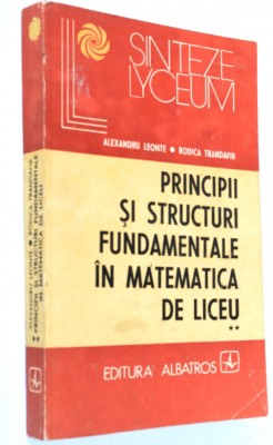 Principii si structuri fundamentale in matematica de liceu Vol. 2 - Alexandru L. foto