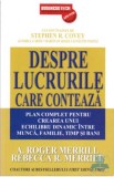 Despre lucrurile care conteaza - A. Roger Merrill, Rebecca R. Merrill - Business Tech