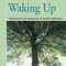 Waking Up: Overcoming the Obstacles to Human Potential