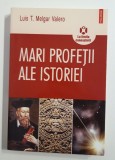 Luis T Melgar Valero Mari profetii ale istoriei