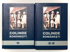 Antologie Colinde Romanesti (cititi descrierea), Ioan Bocsa, 2003, 2 volume, Folclor, Etnografie, Traditii, Melodii, Cantece Populare, cartonate,