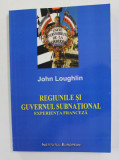 REGIUNILE SI GUVERNUL SUBNATIONAL - EXPERIENTA FRANCEZA de JOHN LOUGHLIN , 2008