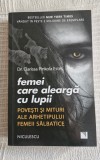 Femei care alearga cu lupii- Dr. Clarissa Pincola Est&eacute;s