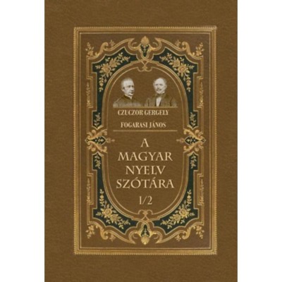 A magyar nyelv sz&amp;oacute;t&amp;aacute;ra I/2 - Czuczor Gergely foto