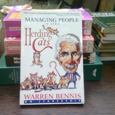 Managing people is like herding cats - Warren Bennis (Gestionarea oamenilor este ca dresajul pisicilor)