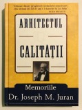Arhitectul Calitatii, Memoriile, Dr. Joseph M. Juran, business, design, afaceri, biografie, memorii.
