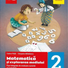 Matematică și explorarea mediului. Fișe integrate de evaluare curentă și sumativă. Clasa a II-a. Partea I - Paperback brosat - Cleopatra Mihăilescu, T