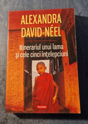 Itinerariul unui lama si cele cinci intelepciuni Alexandra David Neel foto