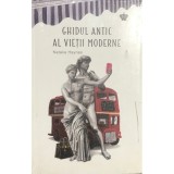Natalie Haynes - Ghidul antic al vietii moderne (Editia: 2018)