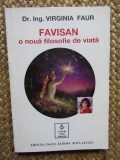 FAVISAN O NOUA FILOSOFIE DE VIAȚĂ - VIRGINIA FAUR
