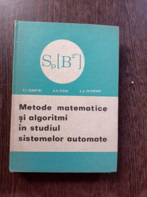 METODE MATEMATICE SI ALGORITMI IN STUDIUL SISTEMELOR AUTOMATE - V.I. CERNETNI foto