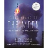 Eight Years to the Moon The History of the Apollo Missions