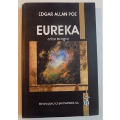 EUREKA : POEM IN PROZA , ESEU DESPRE UNIVERSUL MATERIAL SI SPIRITUAL de EDGAR ALLAN POE , 2005