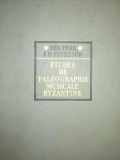ETUDES DE PALEOGRAPHIE MUSICALE BYZANTINE-I.D. PETRESCO 1967