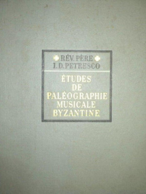 ETUDES DE PALEOGRAPHIE MUSICALE BYZANTINE-I.D. PETRESCO 1967 foto