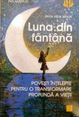 Luna din fantana. Povesti intelepte pentru o transformare profunda a vietii foto