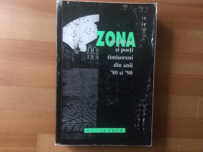 ZONA PROZATORI SI POETI TIMISORENI DIN ANII 80 SI 90 ANTOLOGIE ED MARINEASA 1997 foto