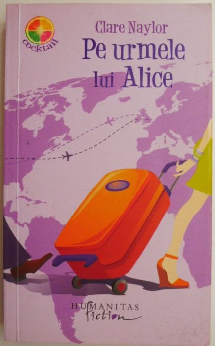Pe urmele lui Alice &ndash; Clare Naylor