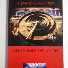 ANATOMIA SECUNDEI - ALEXANDRU MIRONOV