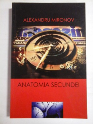 ANATOMIA SECUNDEI - ALEXANDRU MIRONOV foto