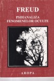 Sigmund Freud - Psihanaliza fenomenelor oculte, psihanaliza, romana, brosata, stare buna
