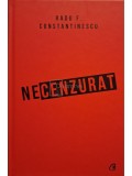 Radu F. Constantinescu - Necenzurat (Editia: 2019)