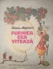 Furnica Cea Viteaza - Tatiana Makarova, Ilustratii Ghemadi Pavlisiv, Editura Raduga 1973, Carte Povesti Copii, Ilustrata