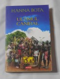 Hanna Bota - Ultimul Canibal