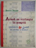 Acasa se vorbeste in soapta. Dosar si jurnal din anii tarzii ai dictaturii &ndash; Stelian Tanase