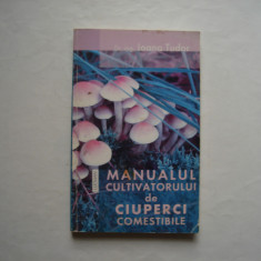 Manualul cultivatorului de ciuperci comestibile - Ioana Tudor