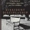 Dissident Discipleship: A Spirituality of Self-Surrender, Love of God, and Love of Neighbor