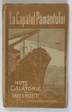 LA CAPATUL PAMANTULUI , EDITIA A II - A , note de calatorie de RADU R. ROSETTI , 1920