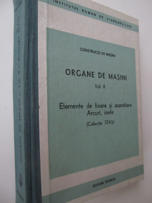 Organe de masini (vol.II) - Elemente de fixare si asamblare. Colectie STAS