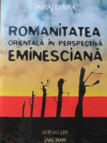 Romanitatea Orientala In Perspectiva Eminesciana - Mihai Lozba ,526407