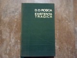 EXISTENTA TRAGICA Incercare de sinteza Filosofica - D. D. Rosca ,1968