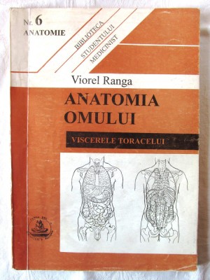 &amp;quot;ANATOMIA OMULUI. Viscerele toracelui&amp;quot;, V. Ranga si altii, 1997. ANATOMIE Nr. 6 foto