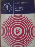 Ce Este Alergia? - Ervant Seropian, Editura Medicala 1981, Stiinta Pentru Toti, Carte Medicina, 110 Pagini