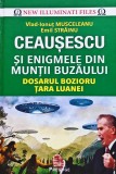 Ceaușescu și enigmele din Munții Buzăului: dosarul Bozioru-Țara Luanei: pamflet științific - 2021 - Vlad-Ionuț Musceleanu (A433)