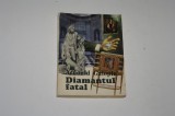 Diamantul fatal - Arnould Galopin