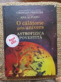 O calatorie prin univers. Astrofizica povestita - Cristian Presura