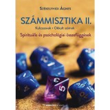 Sz&aacute;mmisztika II. - Kulcsszavak, Okkult sz&aacute;mok - Spiritu&aacute;lis &eacute;s pszichol&oacute;giai &ouml;sszef&uuml;gg&eacute;sek - Sz&eacute;kelyhidi &Aacute;gnes