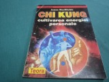 CHI KUNG * CULTIVAREA ENERGIEI PERSONALE * JAMES MACRITCHIE * 1998 * 4 2 8