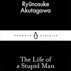 The Life of a Stupid Man | Ryunosuke Akutagawa